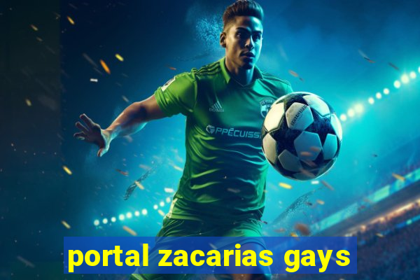 portal zacarias gays